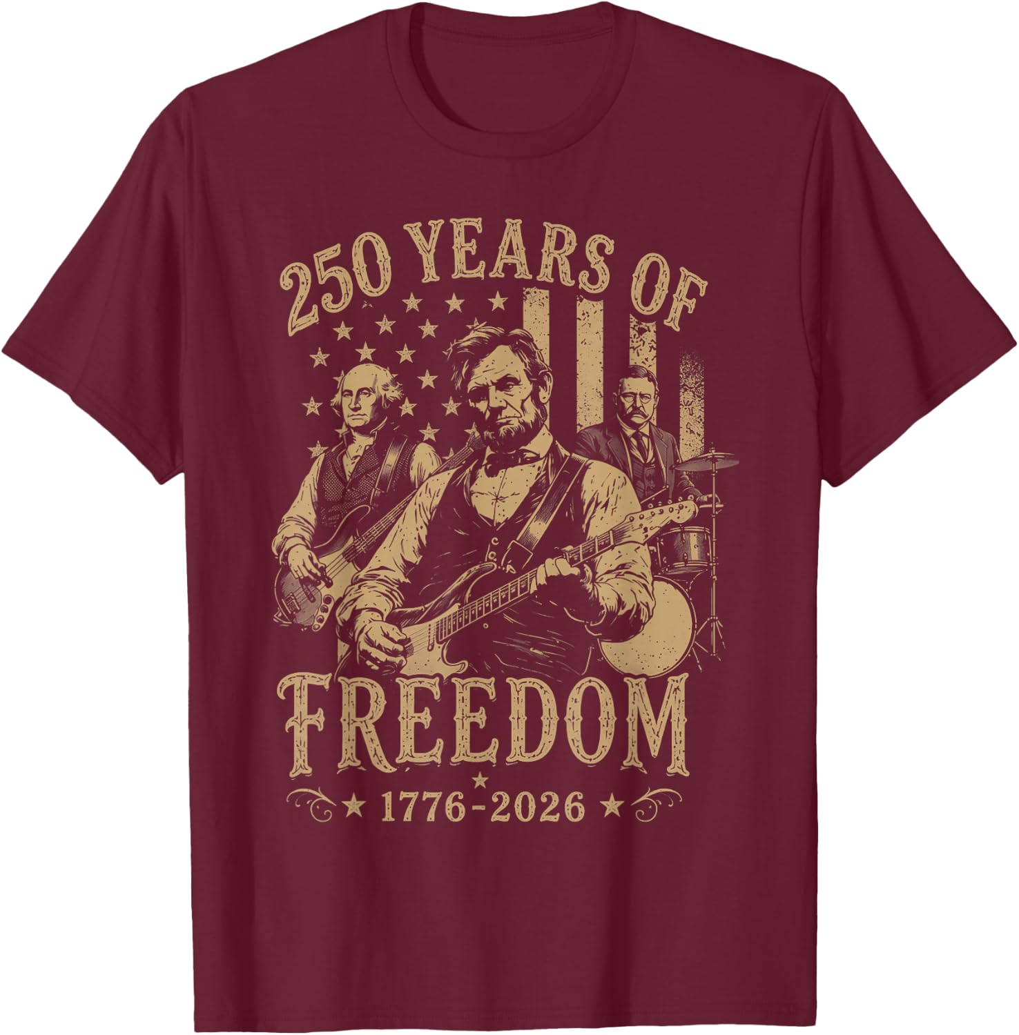 Abraham Lincoln Playing Guitar 4th July 250th Anniversary T-Shirt - T-Shirt | Maroon