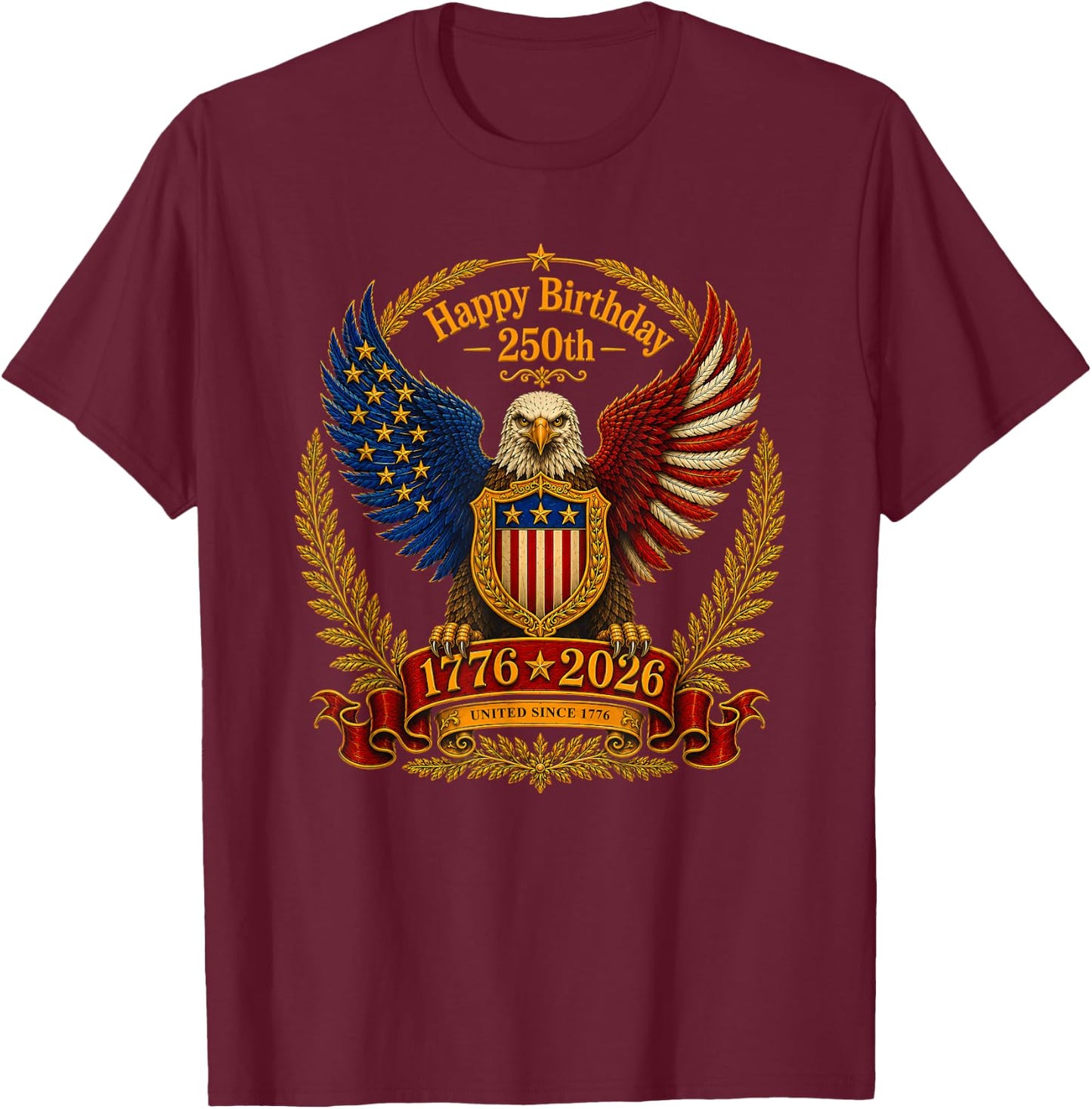 4th July 250th Independence Day 250 Years American 1776 2026 T-Shirt - T-Shirt | Maroon