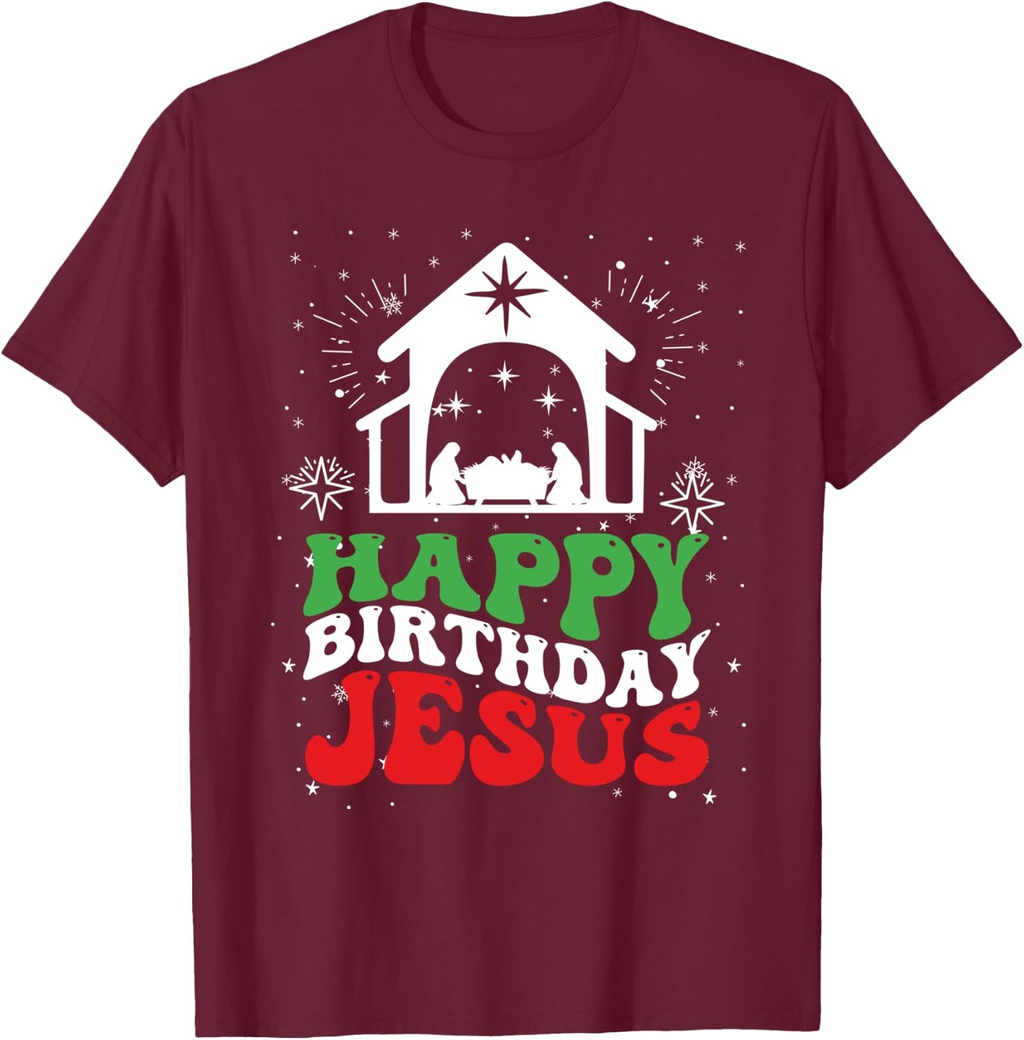 Happy Birthday Jesus T-Shirt - T-Shirt | Maroon