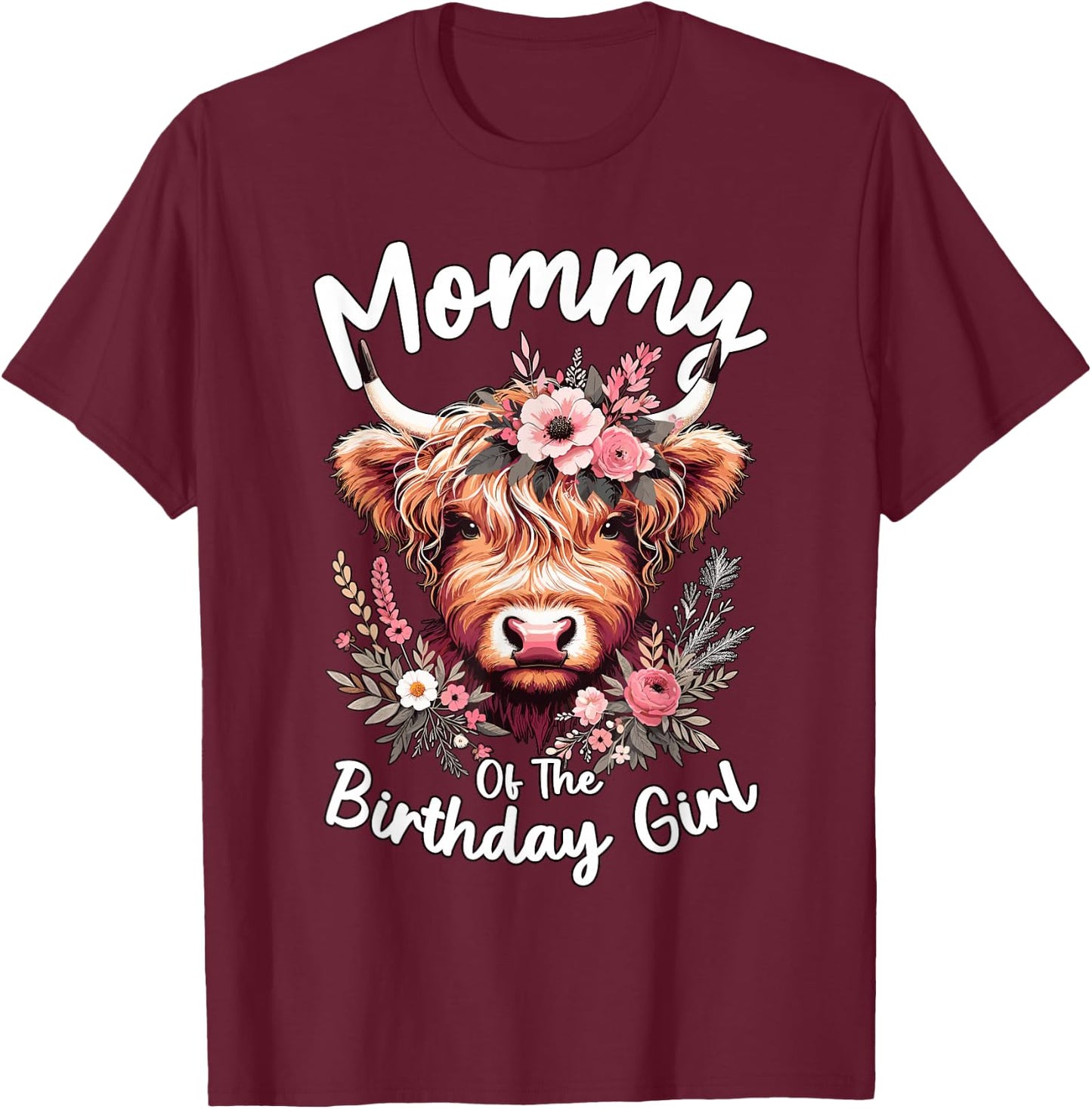 Mommy Of The Birthday Girl Highland Cow T-Shirt - T-Shirt | Maroon