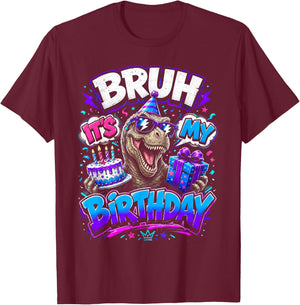 Bruh Its My Birthday Dinosaur T-rex Men Boy Kids Funny Party T-Shirt - T-Shirt | Maroon