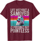 Life without a Samoyed is possible but Pointless Samoyed T-Shirt - T-Shirt | Maroon