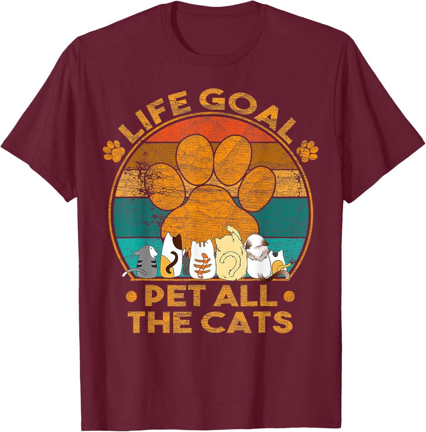 Life Goal Pet All The Cats Vintage Retro Lovers Cats T-Shirt - T-Shirt | Maroon