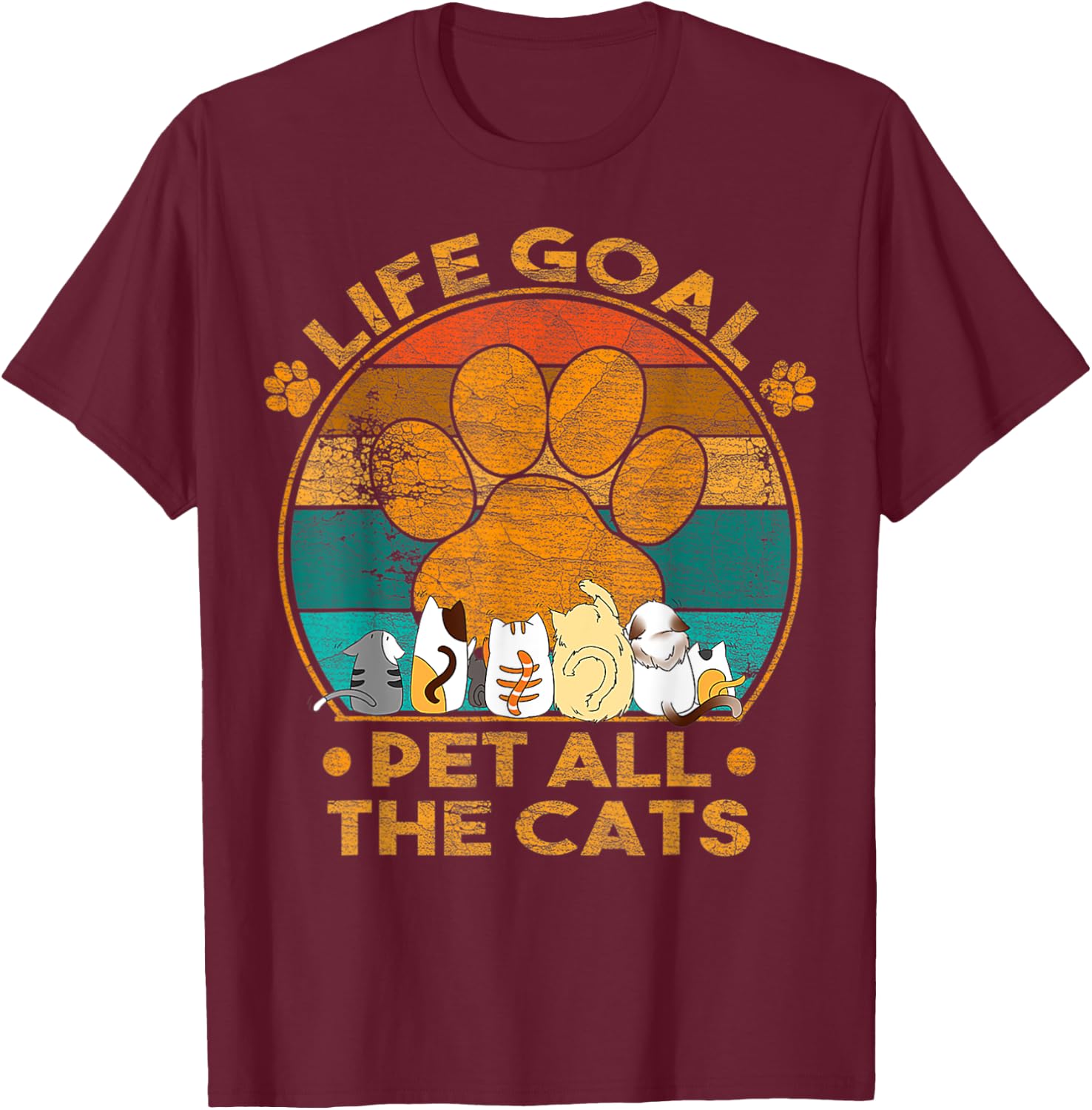 Life Goal Pet All The Cats Vintage Retro Lovers Cats T-Shirt - T-Shirt | Maroon