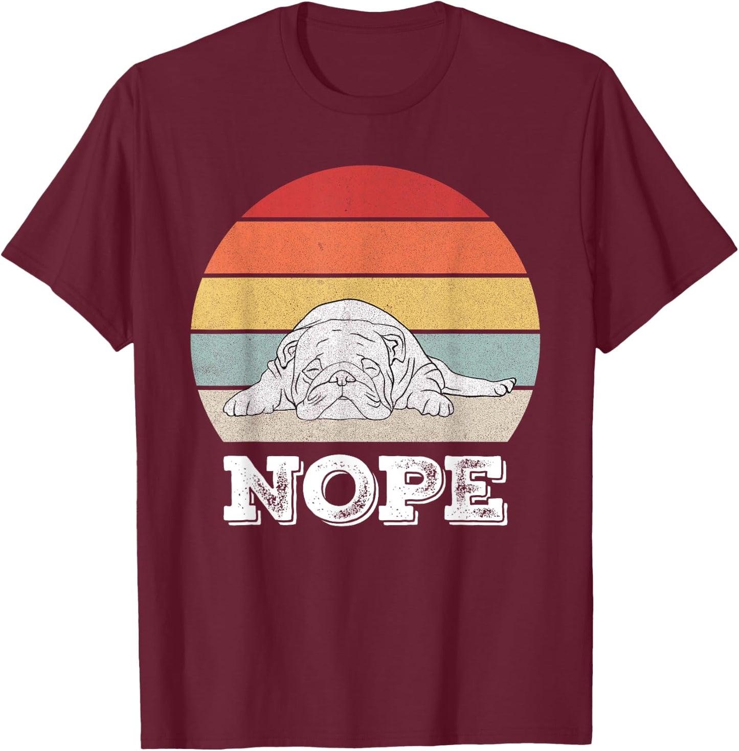 Retro Nope Lazy English Bulldog Dog Shirt Dog Lover Gifts T-Shirt - T-Shirt | Maroon