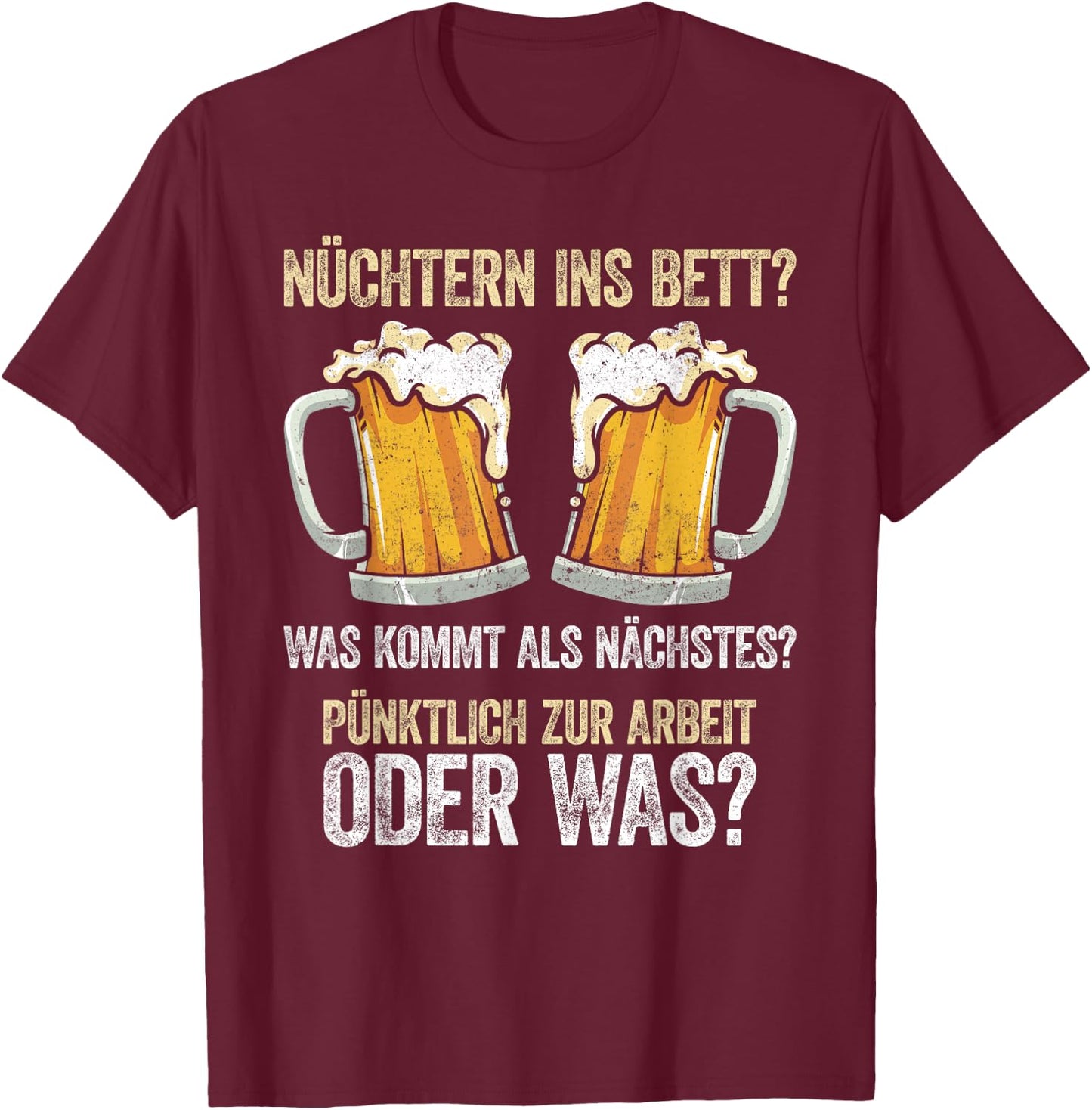 Nüchtern Ins Bett Was Kommt Als Nächstes T-Shirt - T-Shirt | Maroon