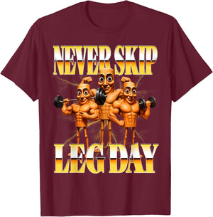 Triple T Never Skip Leg Day Bootleg Retro Y2K Brainrot Meme T-Shirt - T-Shirt | Maroon