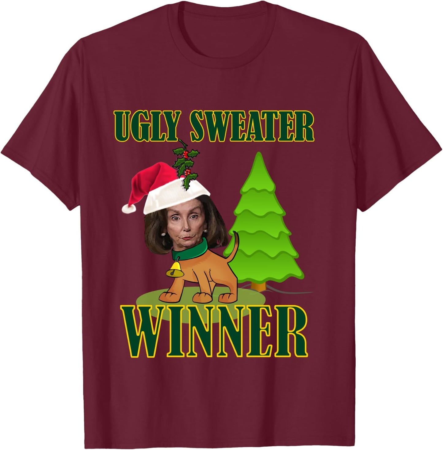 Nancy Pelosi Ugly Sweater Winner Christmas Party Humor T-Shirt - T-Shirt | Maroon