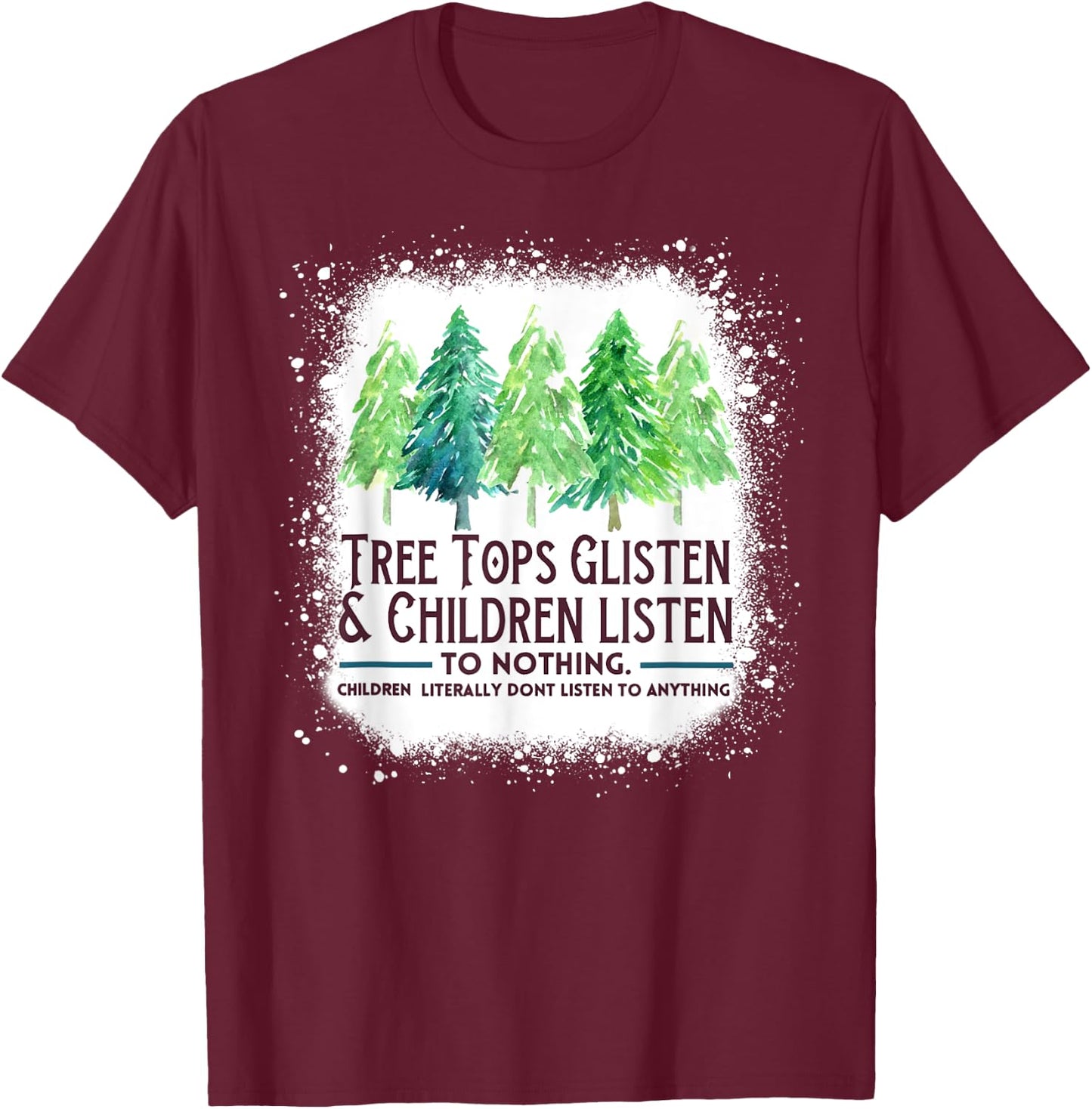 TreeTops Glisten And Children Listen To Nothing Christmas T-Shirt - T-Shirt | Maroon