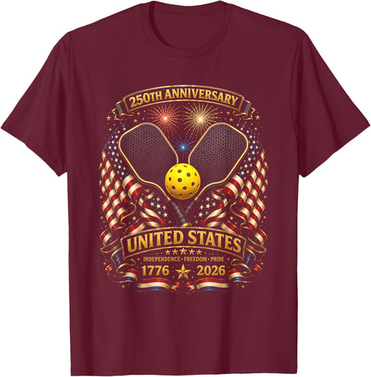 Pickleball 4th of July 250 Years 250th Anniversary USA T-Shirt - T-Shirt | Maroon