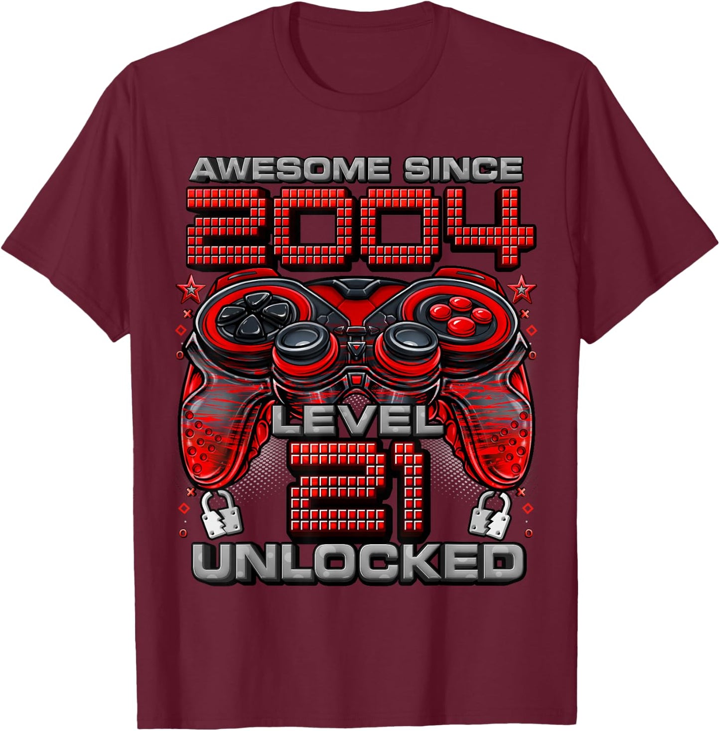 Level 21 Unlocked Awesome Since 2004 21st Birthday Gaming T-Shirt - T-Shirt | Maroon
