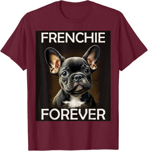 FRENCHIE FOREVER French Bulldog gifts , Women, Kids T-Shirt - T-Shirt | Maroon