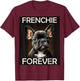 FRENCHIE FOREVER French Bulldog gifts , Women, Kids T-Shirt - T-Shirt | Maroon