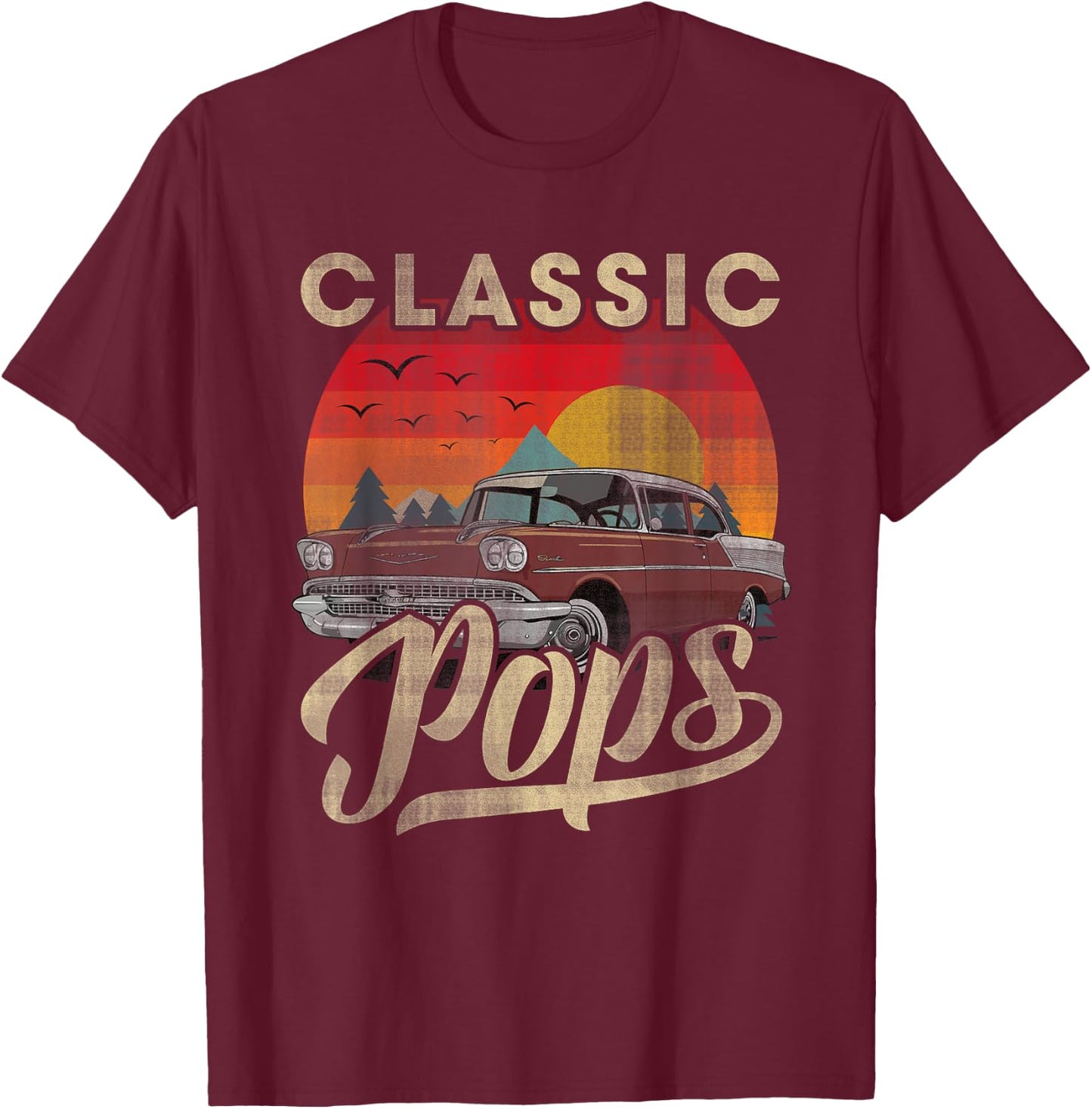 Classic Pops Funny Saying Car Lover Men Dad Papa Grandpa T-Shirt - T-Shirt | Maroon