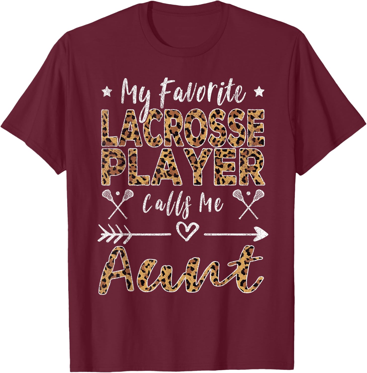 My Favorite Lacrosse Player Calls Me Aunt Auntie Leopard T-Shirt - T-Shirt | Maroon