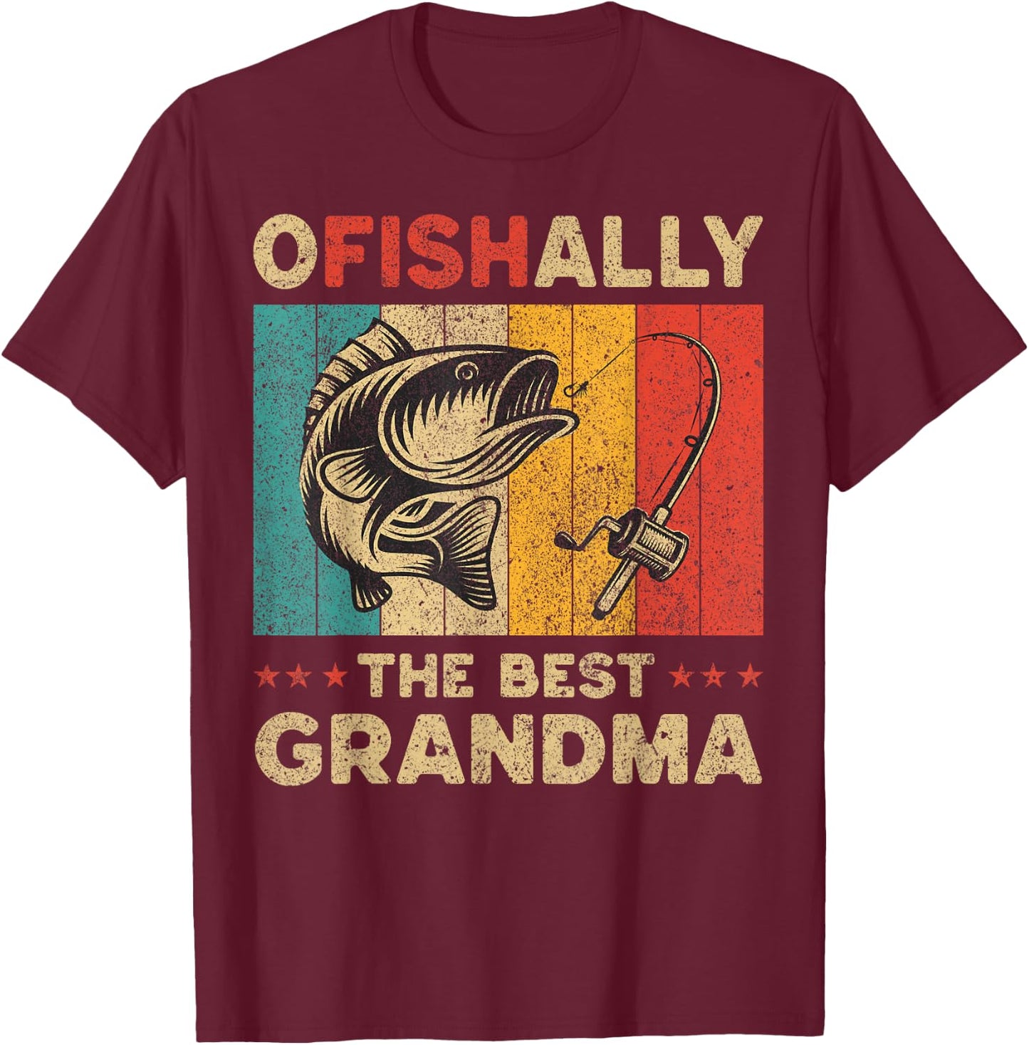 Father's Day Funny Fishing Ofishally The Best Grandma T-Shirt - T-Shirt | Maroon