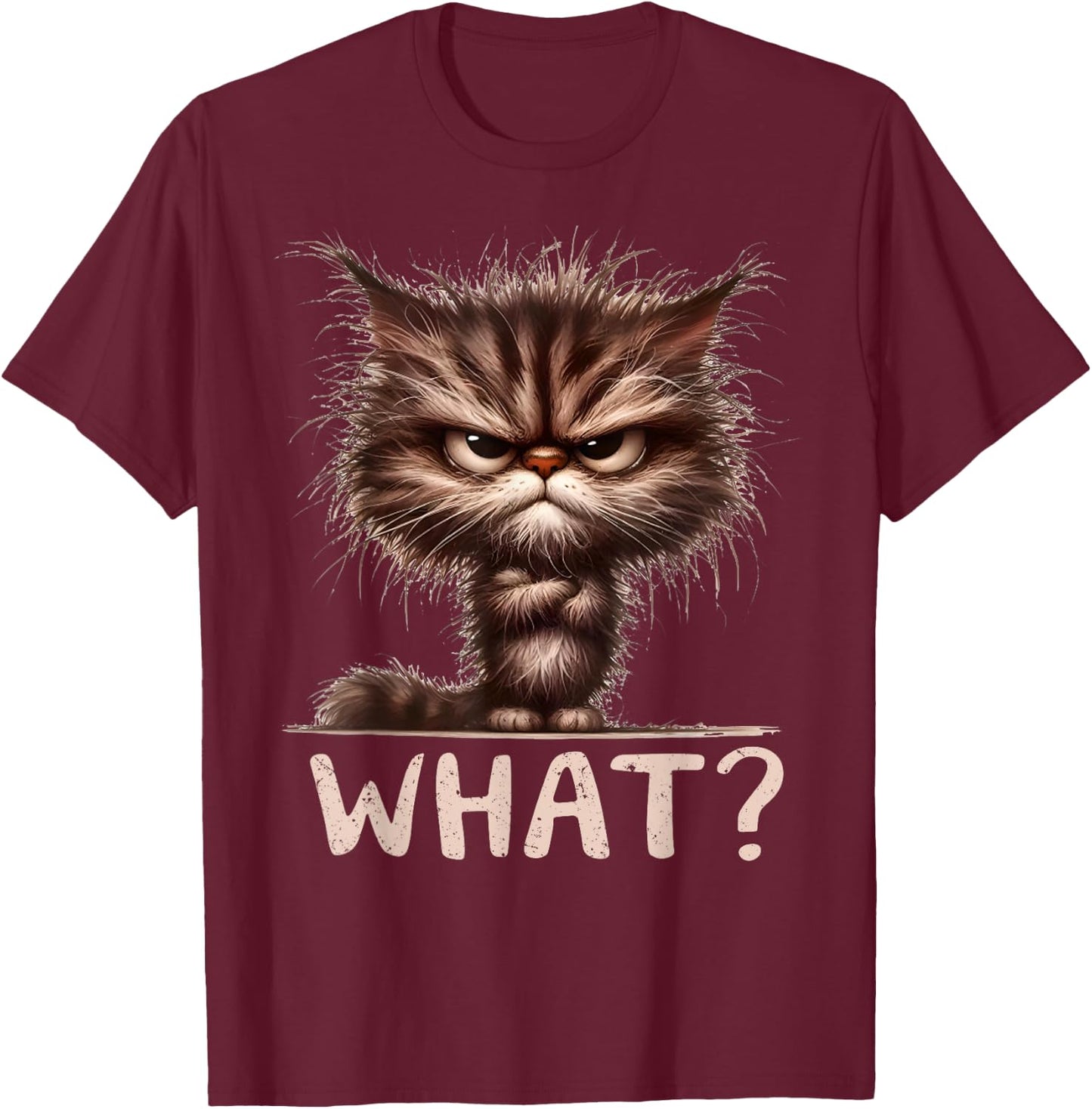 Cat What? Funny Annoyed Looking Cats Sarcasm Humor Saying Women Kids T-Shirt - T-Shirt | Maroon