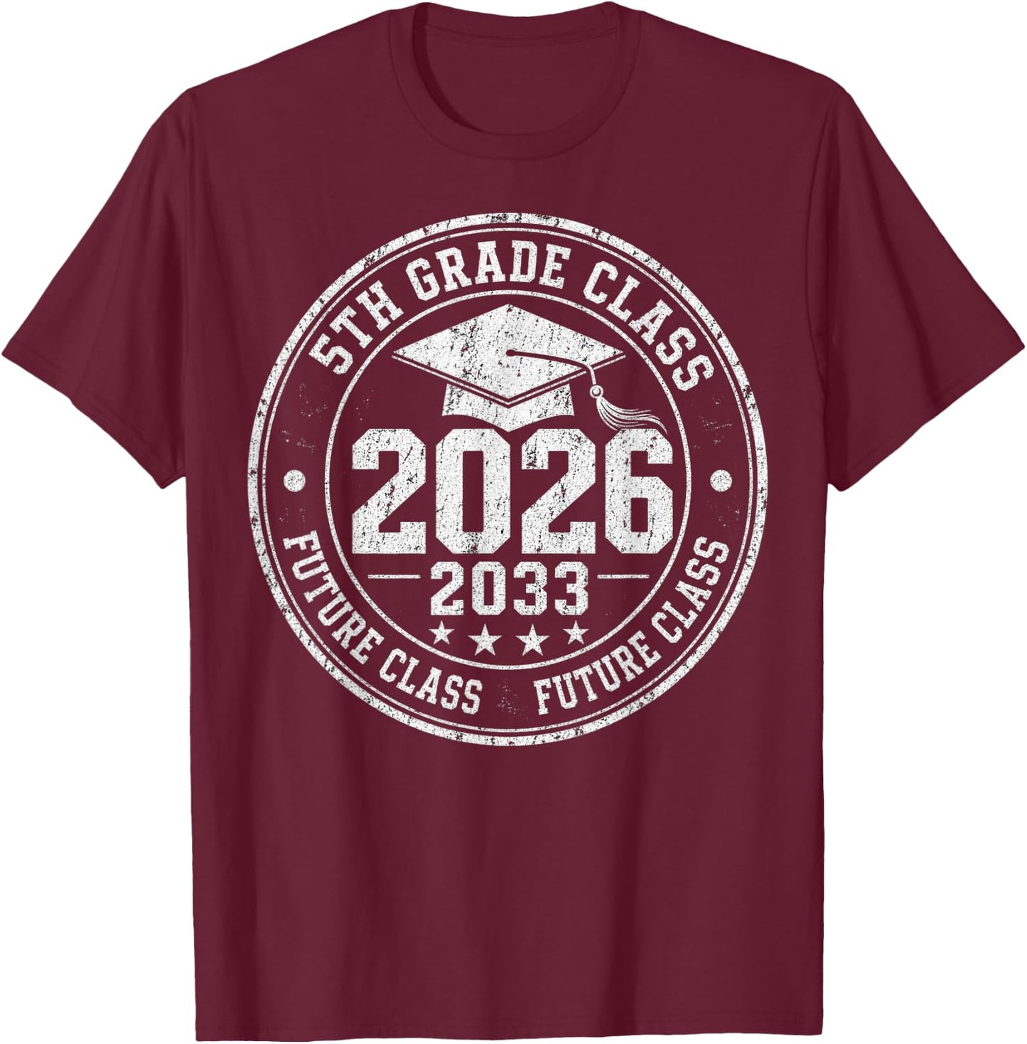 5th Grade Class of 2026 Future Class of 2033 Graduation T-Shirt - T-Shirt | Maroon
