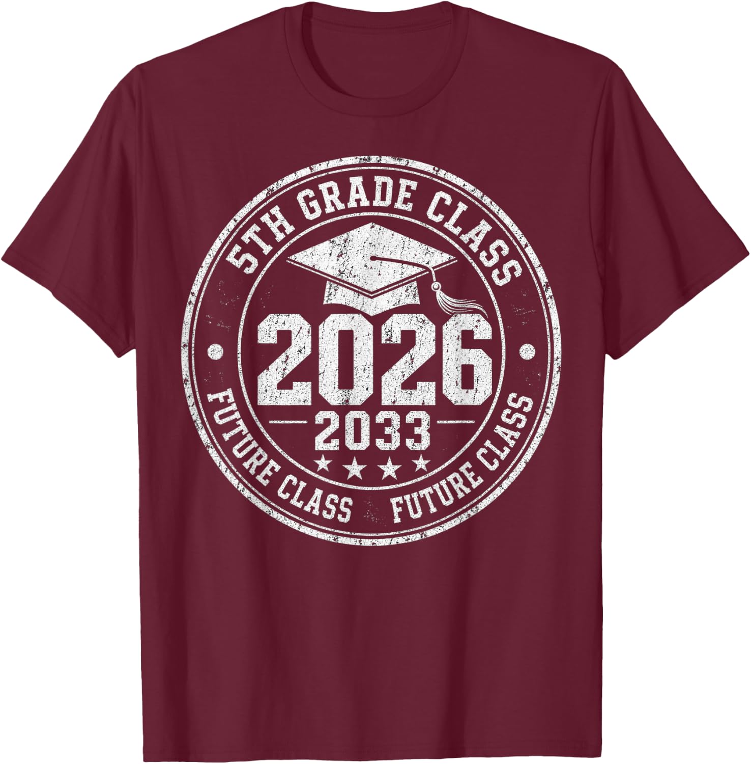 5th Grade Class of 2026 Future Class of 2033 Graduation T-Shirt - T-Shirt | Maroon