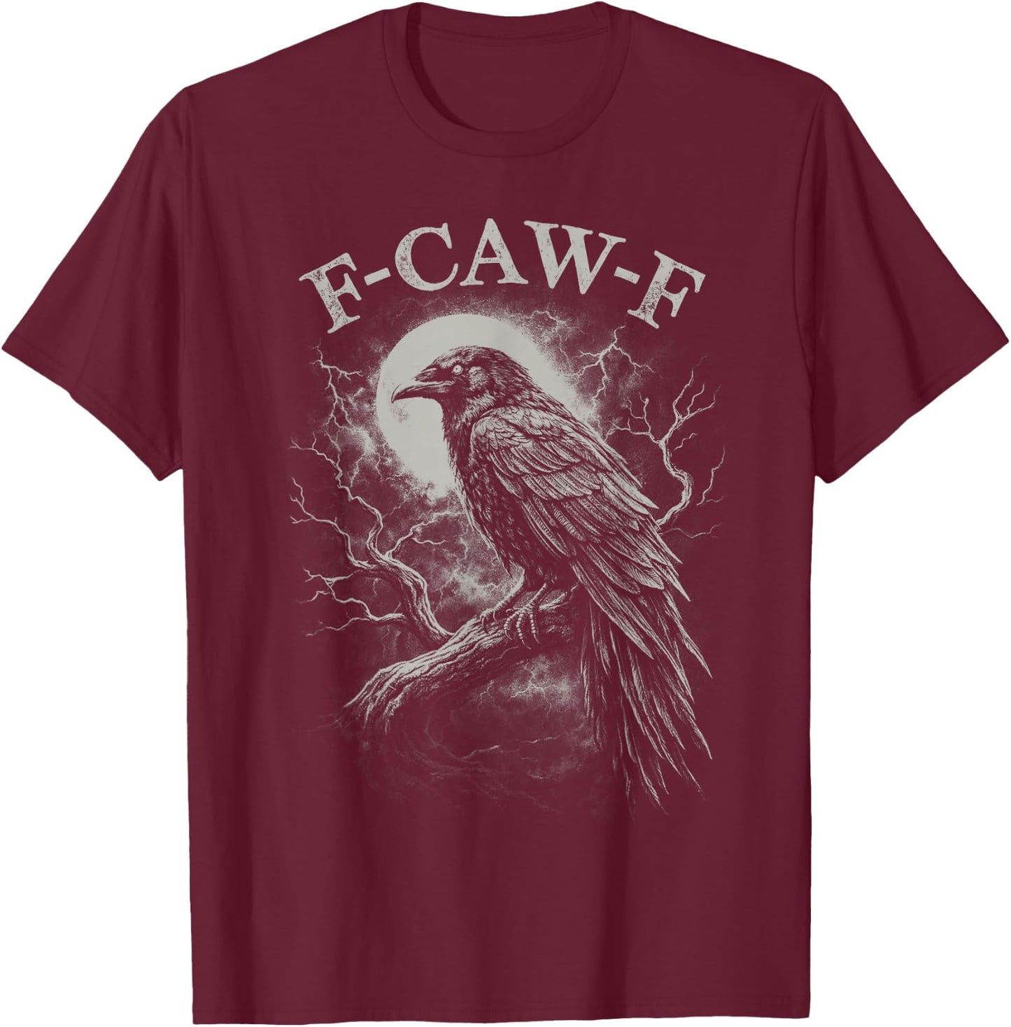 F-Caw-F Crow Raven Dark Gothic Bird Humor Funny Goth T-Shirt - T-Shirt | Maroon
