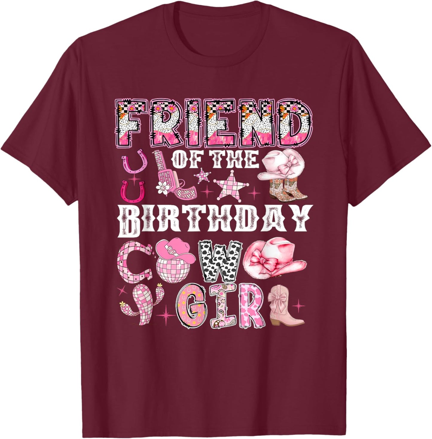 Friend of The Birthday Cow-Girl Rodeo Cow Girl Birthday T-Shirt - T-Shirt | Maroon