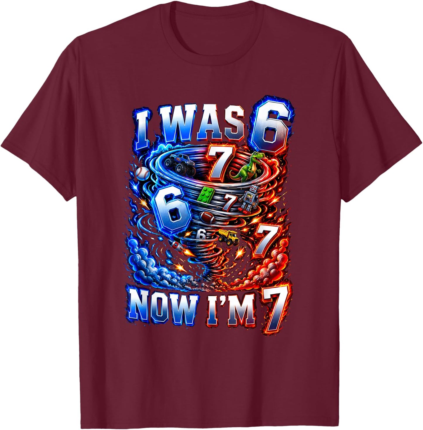 Tornado Birthday Boy I was 6 Now I'm 7 Six Seven 67 T-Shirt - T-Shirt | Maroon