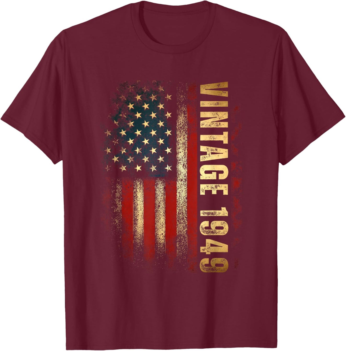 Vintage 1949 American Flag 76th Birthday 76 Years Old Men T-Shirt - T-Shirt | Maroon