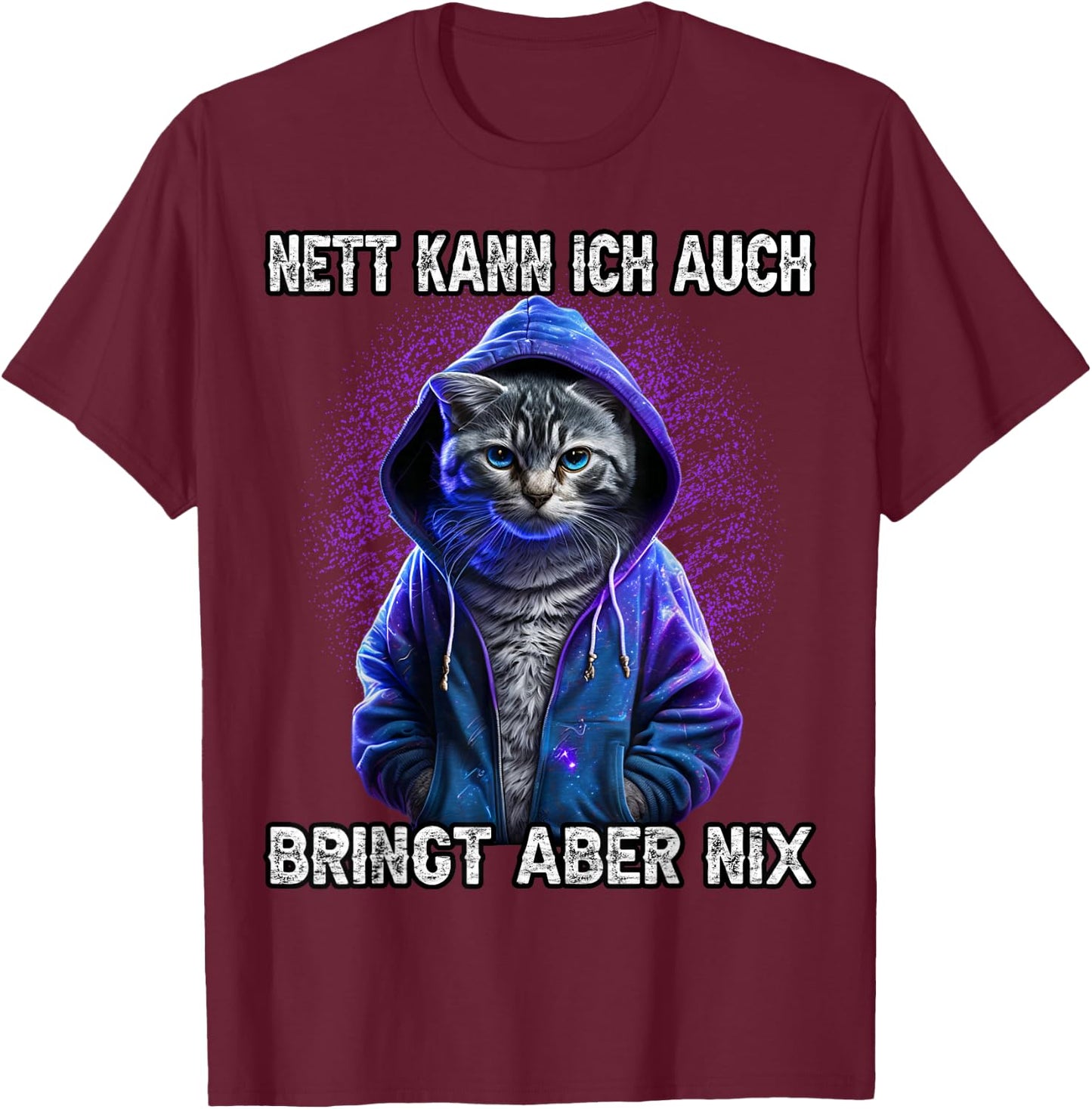 with German Text "Nett kann ich auch bringung aber nix" [Nett kann ich auch bring, aber nix, black T-Shirt - T-Shirt | Maroon