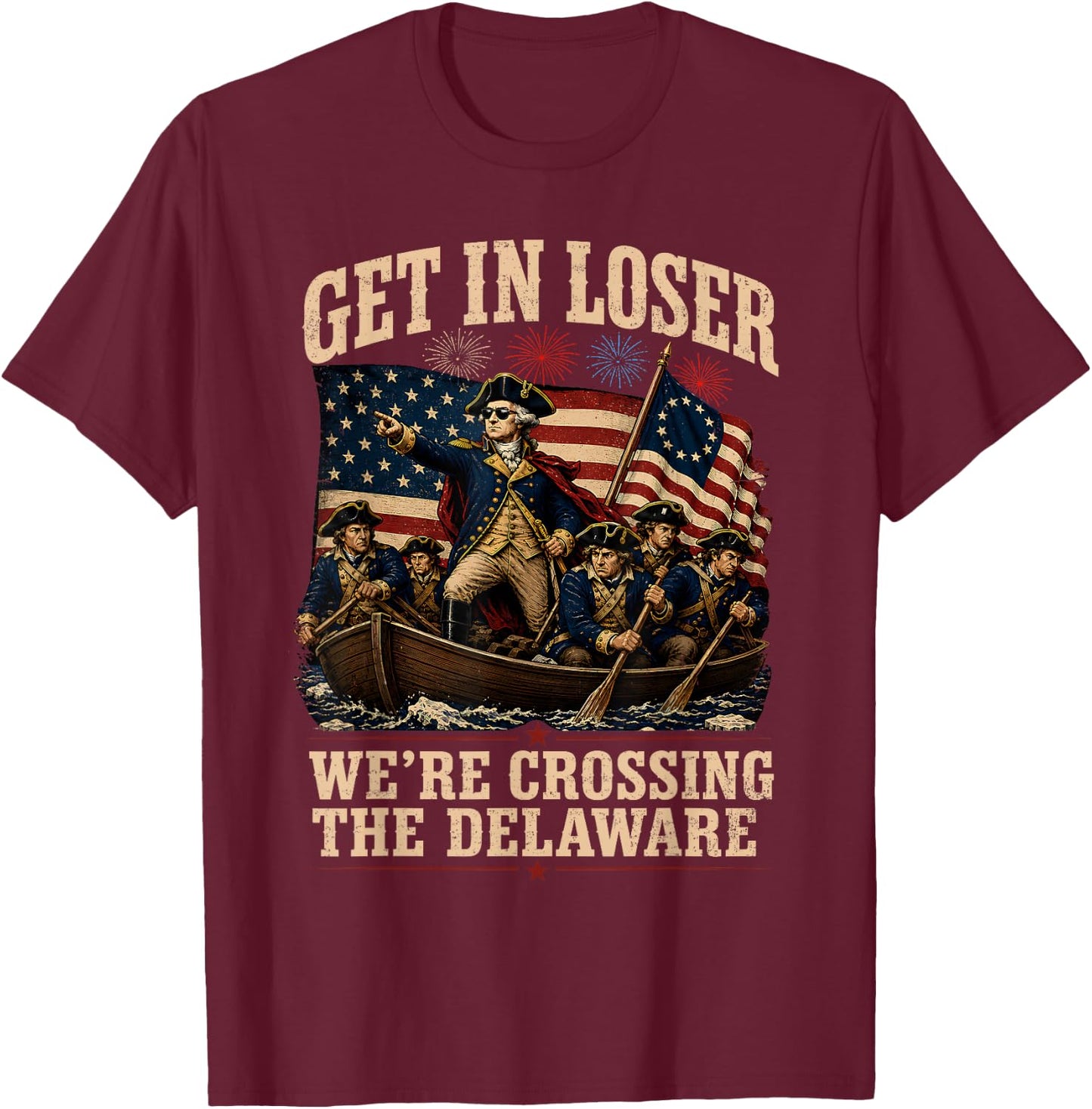 Funny 4th of July Loser, Crossing The Delaware Patriotic Men T-Shirt - T-Shirt | Maroon