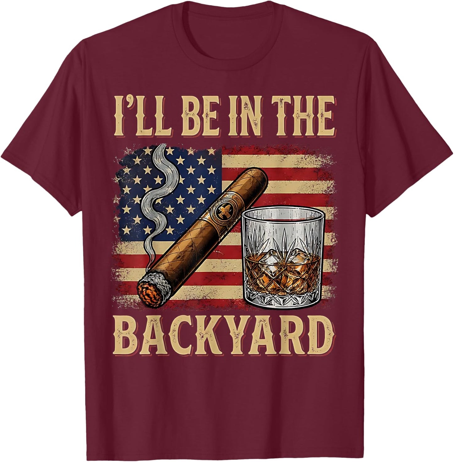I'll Be in The Backyard Funny T-Shirt - T-Shirt | Maroon