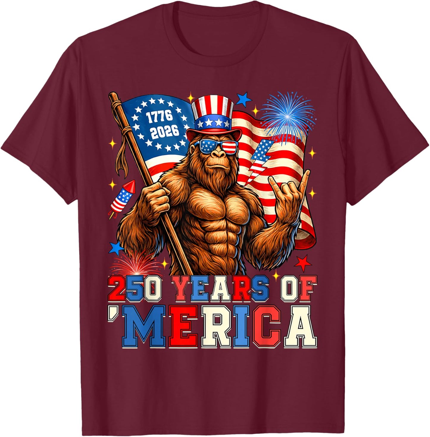 Bigfoot Merica Rock 250 Years American 1776 2026 4th of July T-Shirt - T-Shirt | Maroon