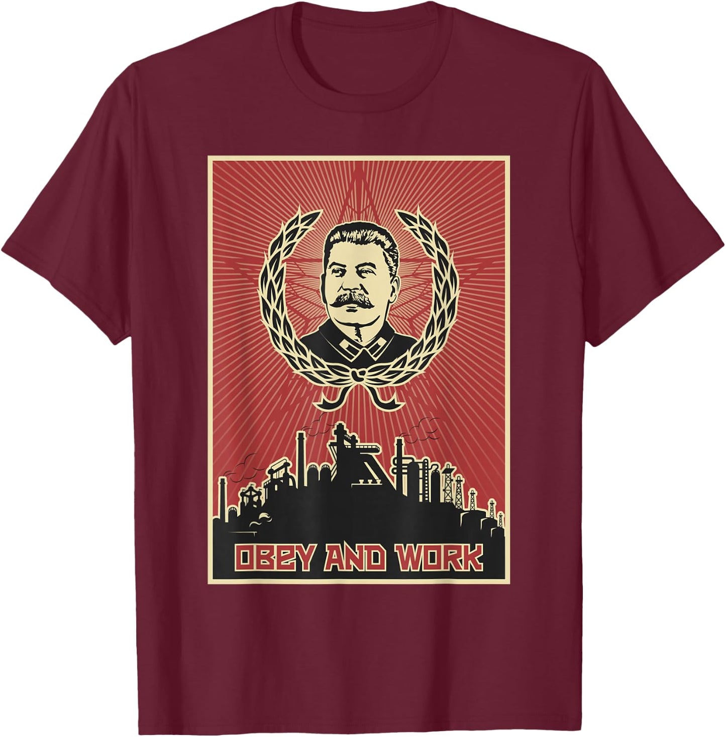 Obey and Work Stalin SOVI8 Vintage Propaganda. T-Shirt - T-Shirt | Maroon