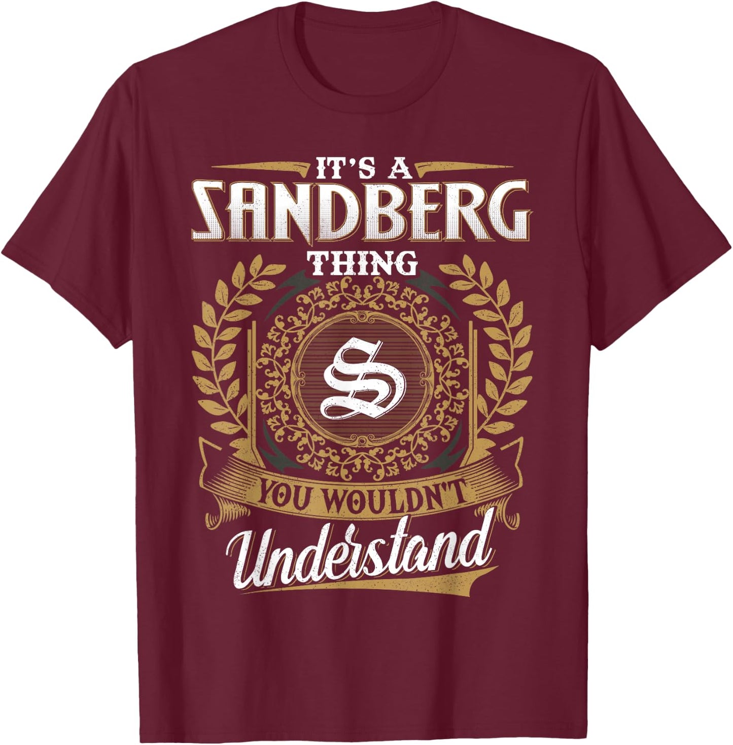 It's A Sandberg Thing You Wouldn't Understand Name Classic T-Shirt - T-Shirt | Maroon