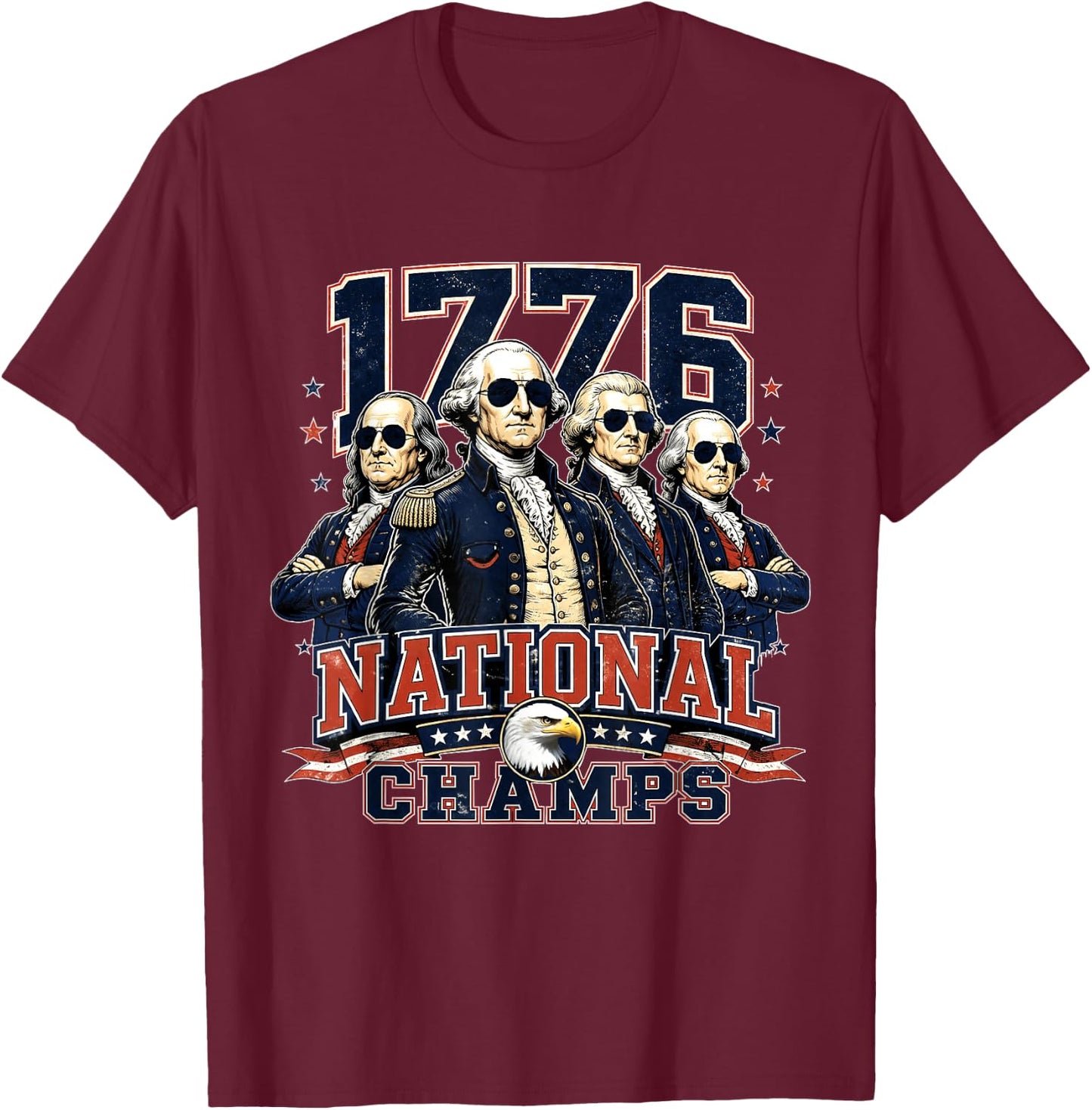1776 National Champs Founding Fathers Patriotic T-Shirt - T-Shirt | Maroon