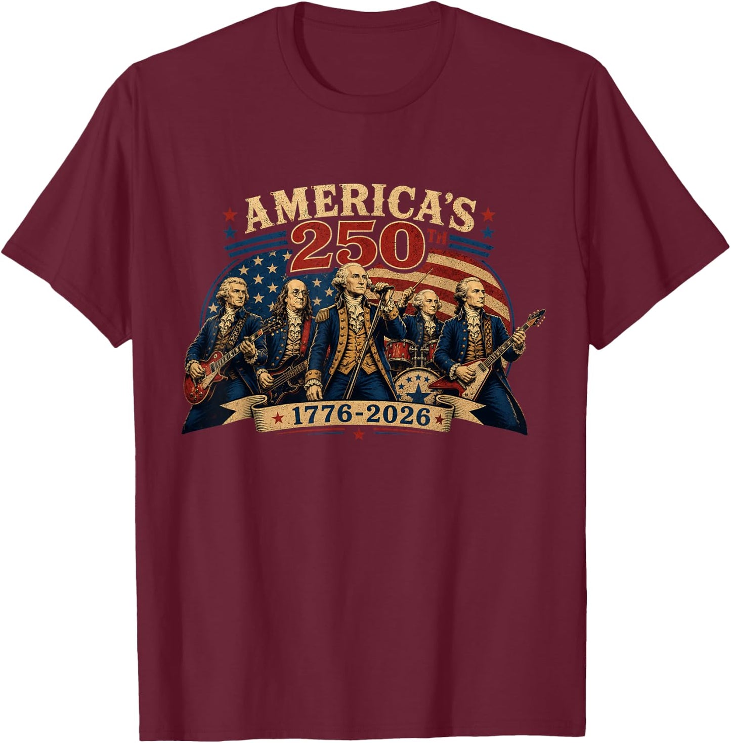 Founding Fathers Playing Guitar 4th July 250th Anniversary T-Shirt - T-Shirt | Maroon