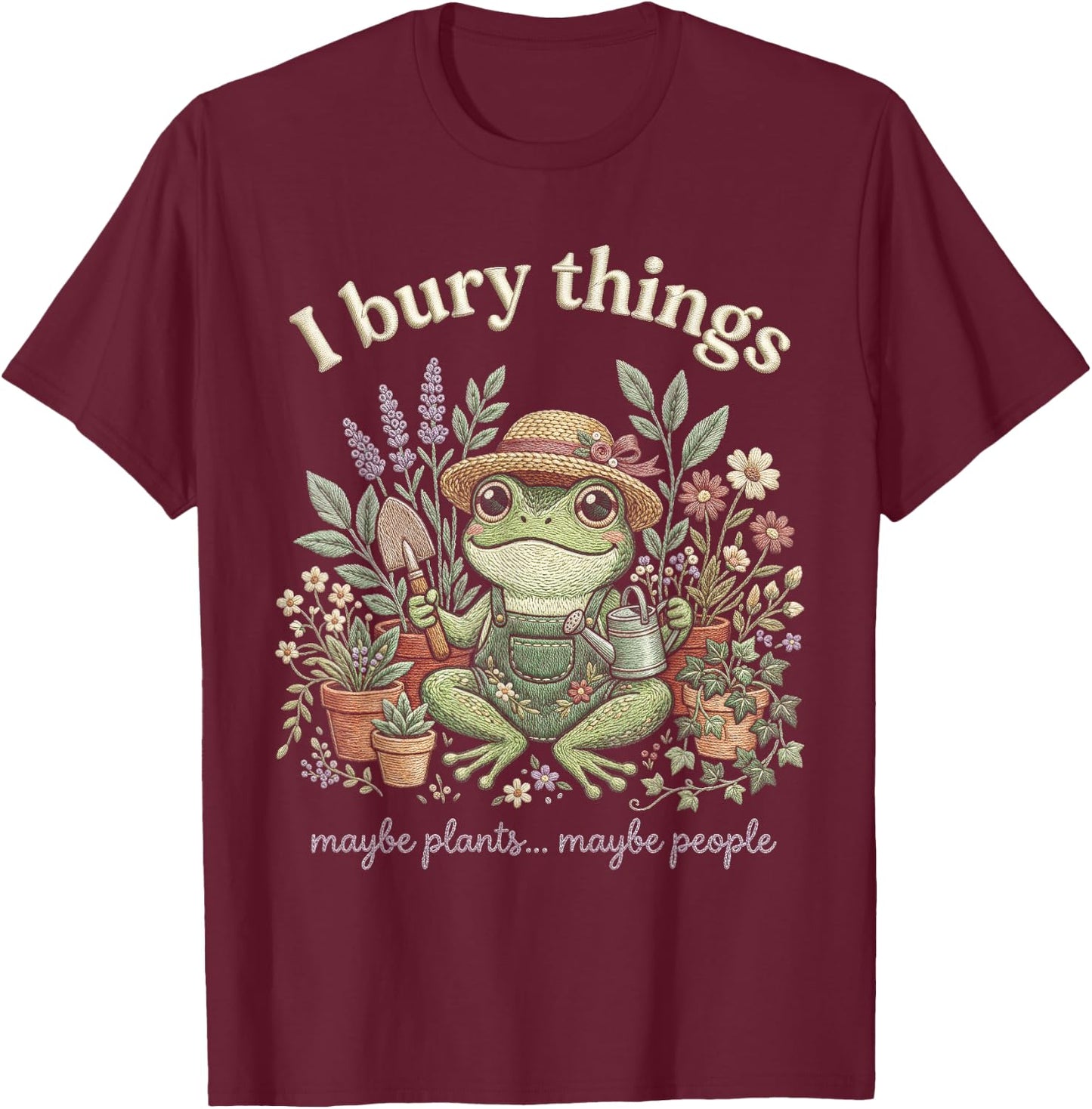 Jardinier Grenouille Botanique Sarcasme T-Shirt - T-Shirt | Maroon