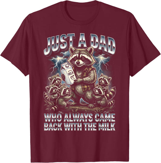 Just A Dad Who Always Came Back with The Milk Racoon Bootleg T-Shirt - T-Shirt | Maroon