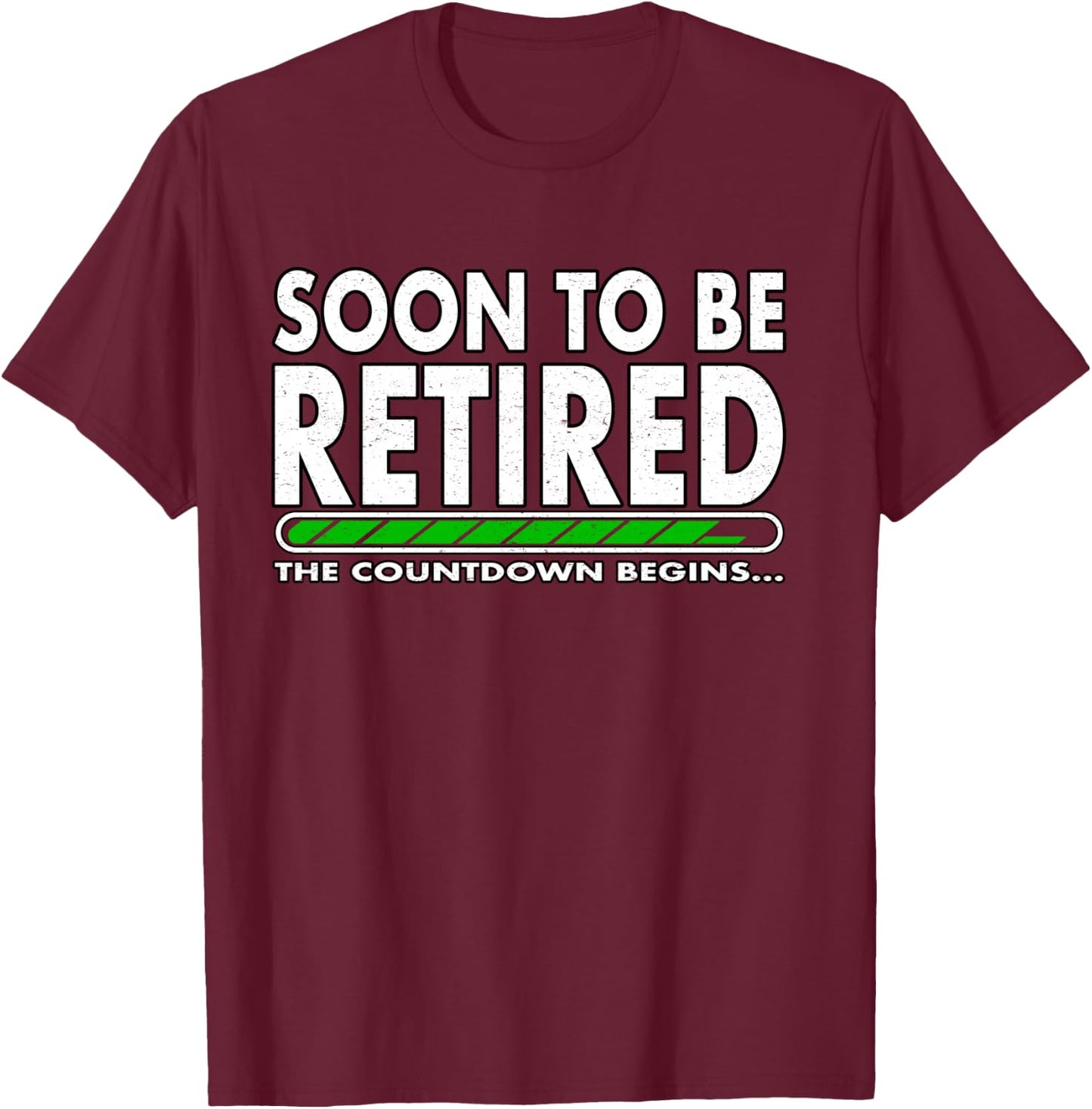 Funny Soon to Be Retired The Countdown Begins for Retirement T-Shirt - T-Shirt | Maroon
