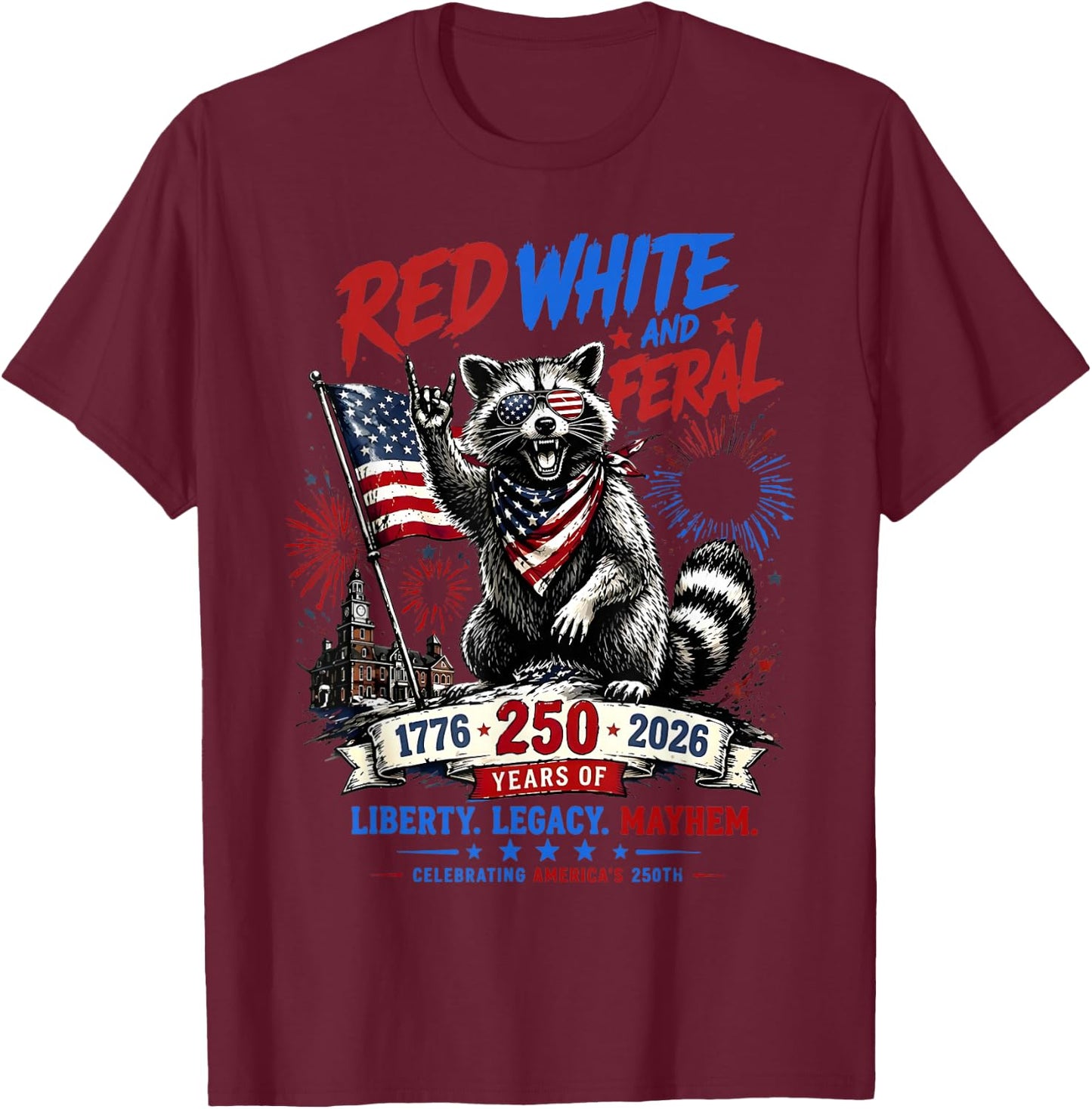 Red White Feral Raccoon America 250th Patriotic Men Women T-Shirt - T-Shirt | Maroon