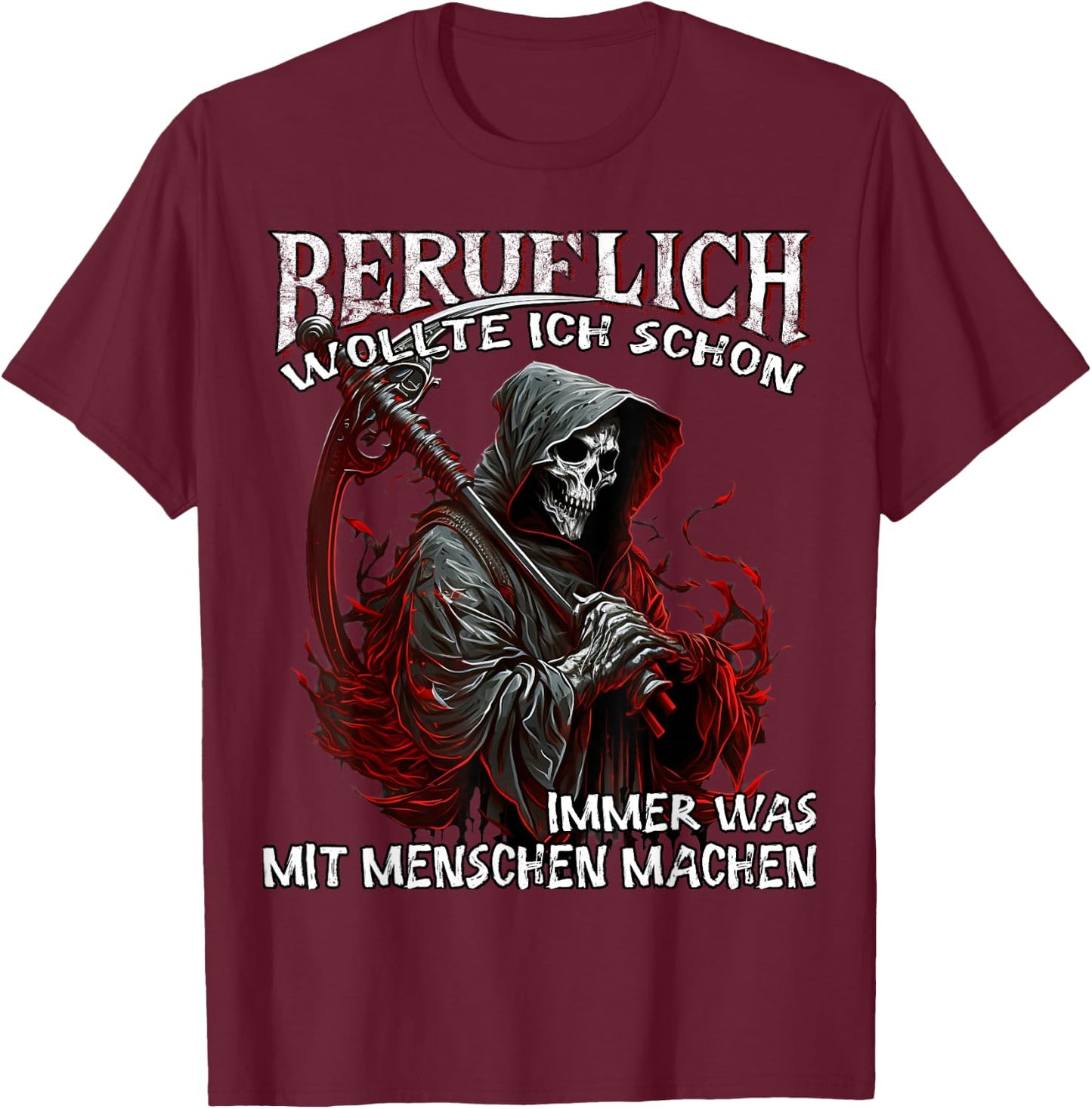 Beruflich wollte ich Schon Immer was mit Menschen Machen T-Shirt - T-Shirt | Maroon
