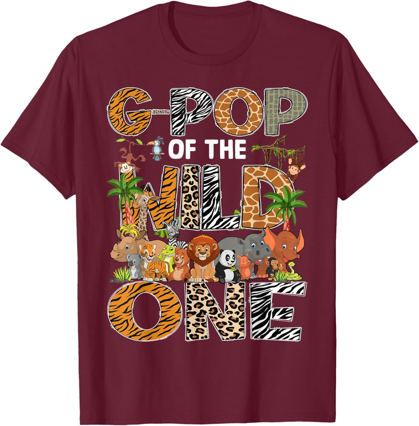 G-Pop Of The Wild One Safari Zoo Animal 1St Birthday T-Shirt - T-Shirt | Maroon