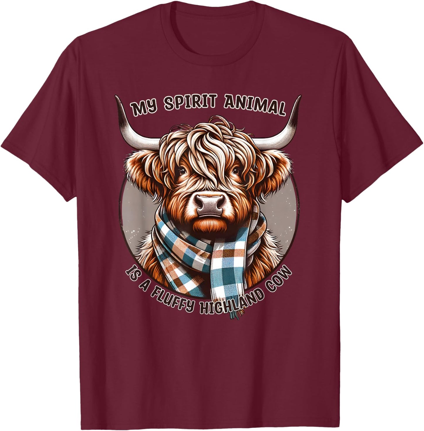My Spirit Animal is a Fluffy Highland Cow Funny Scottish Cow T-Shirt - T-Shirt | Maroon