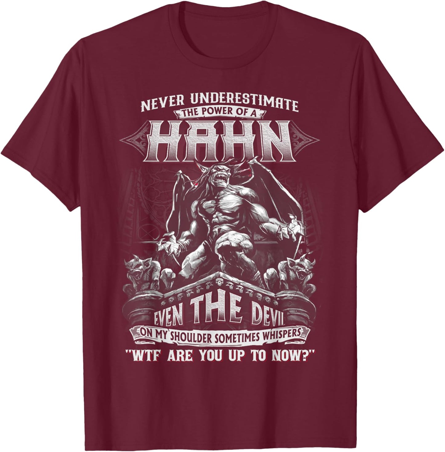 Hahn - Never Underestimate The Power Of A Hahn T-Shirt - T-Shirt | Maroon