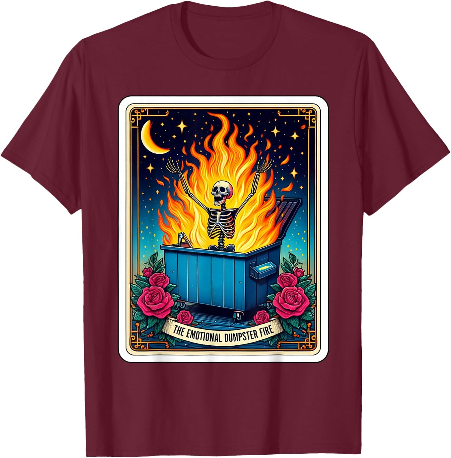 Emotional Dumpster Fire Funny Tarot Card Sarcastic Skeleton T-Shirt - T-Shirt | Maroon