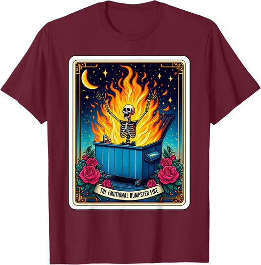 Emotional Dumpster Fire Funny Tarot Card Sarcastic Skeleton T-Shirt - T-Shirt | Maroon