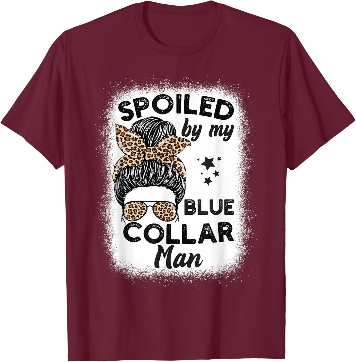 Spoiled By My Blue Collar Man Messy Bun T-Shirt - T-Shirt | Maroon