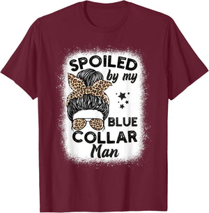 Spoiled By My Blue Collar Man Messy Bun T-Shirt - T-Shirt | Maroon