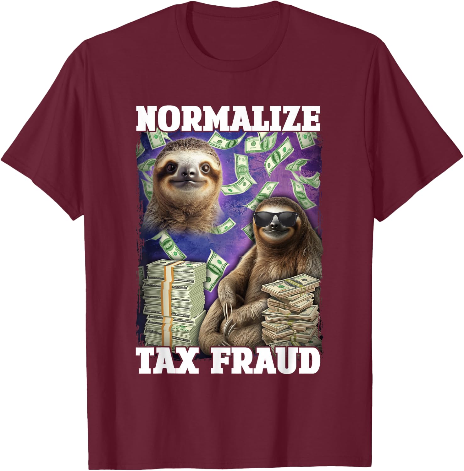 Normalize Tax Fraud T-Shirt - T-Shirt | Maroon