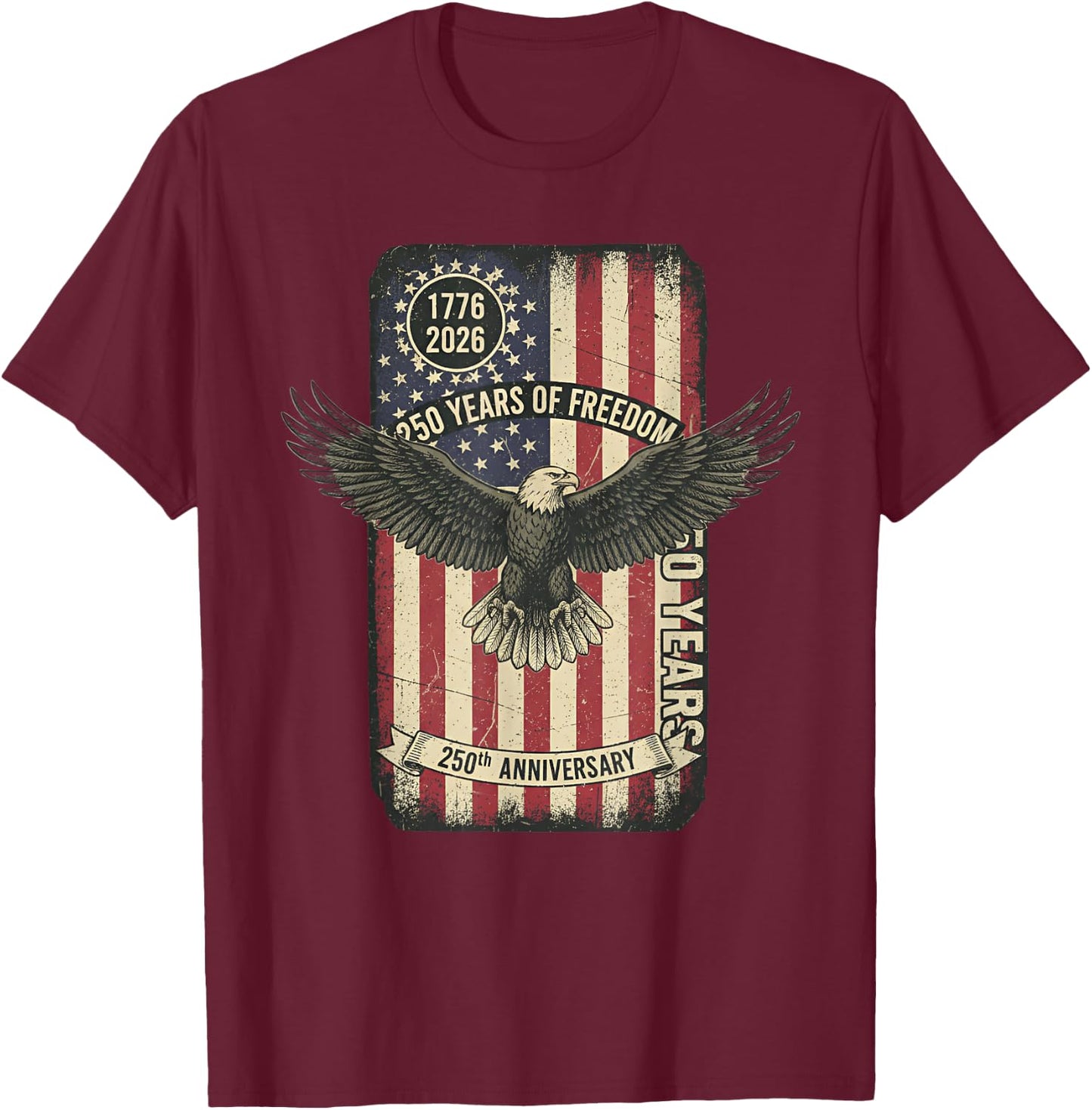 250th 4th of July American 250y 1776 2026 Independence Day T-Shirt - T-Shirt | Maroon