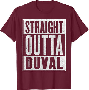 Straight Outta Duval Gift Funny USA Traveler T-Shirt - T-Shirt | Maroon